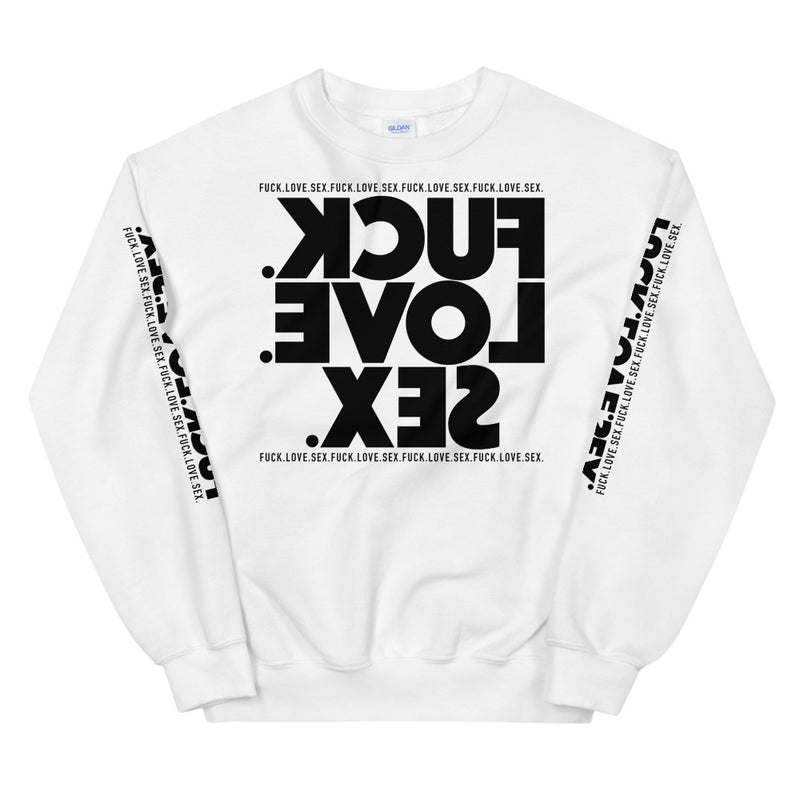 FUCK.LOVE.SEX. White Sweatshirt