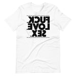 FUCK.LOVE.SEX. White T-Shirt